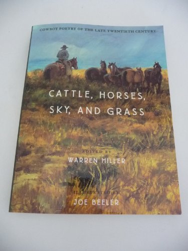 Stock image for Cattle, Horses, Sky, and Grass: Cowboy Poetry of the Late Twentieth Century for sale by West With The Night