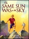 Beispielbild fr The Same Sun was in the Sky zum Verkauf von Dream Books Co.