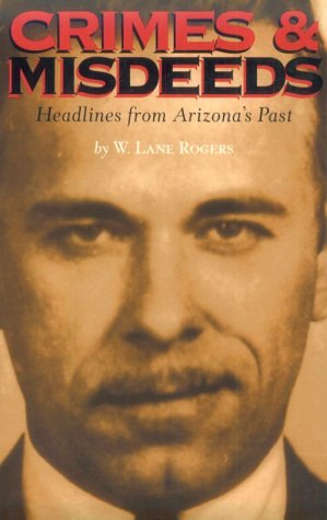 Beispielbild fr Crimes & Misdeeds: Headlines from Arizona's Past zum Verkauf von Wonder Book