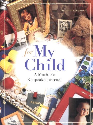 Beispielbild fr For My Child: A Mothers Keepsake Journal zum Verkauf von Off The Shelf