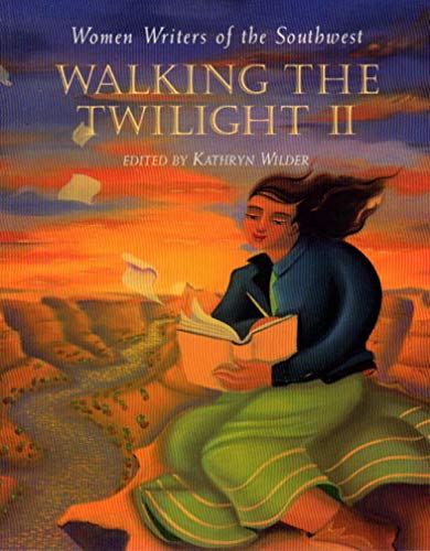 Stock image for Walking the Twilight Vol. II : Women Writers of the Southwest for sale by Better World Books: West