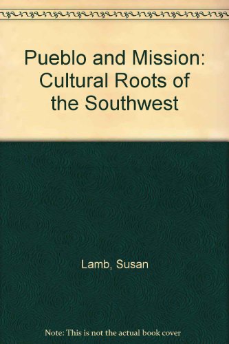 9780873586528: Pueblo and Mission: Cultural Roots of the Southwest