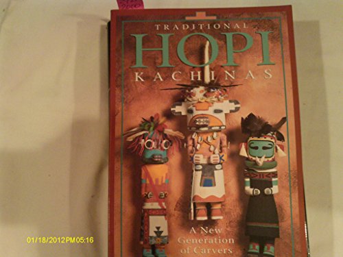 Stock image for Traditional Hopi Kachinas : A New Generation of Carvers for sale by Better World Books
