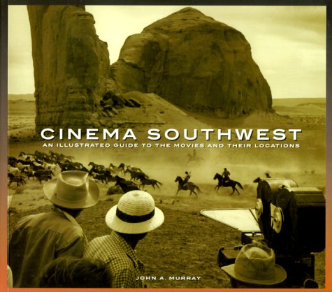 Beispielbild fr Cinema Southwest: An Illustrated Guide to the Movies and Their Locations zum Verkauf von Goodwill of Colorado