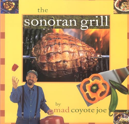 9780873587594: The Sonoran Grill (Cookbooks and Restaurant Guides)