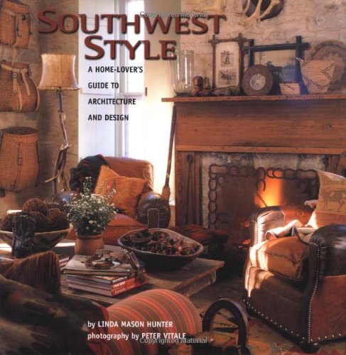 Stock image for Southwest Style: A Home-Lover's Guide to Architecture and Design for sale by Maya Jones Books