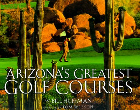 Imagen de archivo de Arizona's Greatest Golf Courses a la venta por Books of the Smoky Mountains