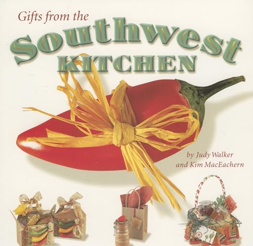 Stock image for Gifts from the Southwest Kitchen for sale by Redux Books