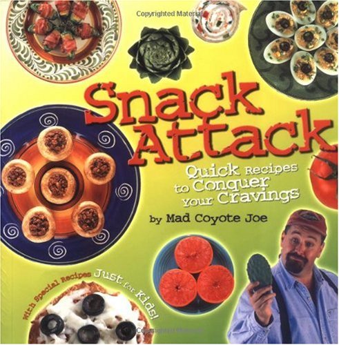 9780873588089: Snack Attack: Quick Recipes to Conquer Your Cravings