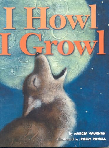 Stock image for I Howl, I Growl for sale by Gulf Coast Books