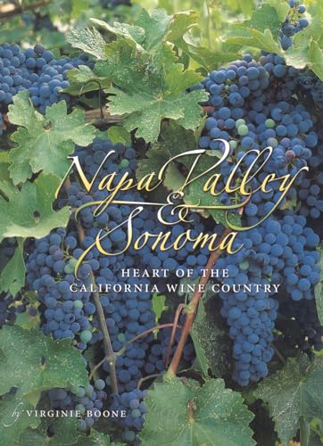 Napa Valley & Sonoma: Heart of California Wine Country (9780873588409) by Boone, Virginie