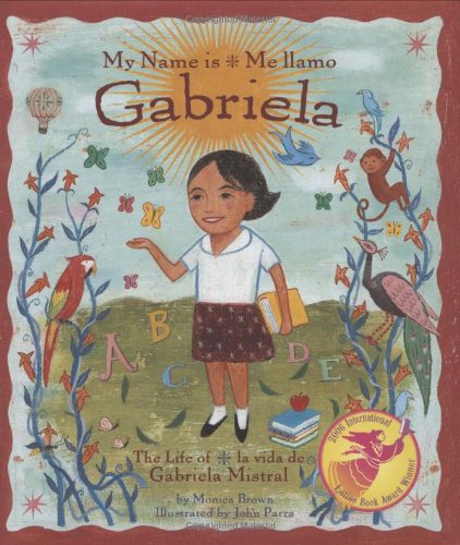 Beispielbild fr My Name Is Gabriela/Me Llamo Gabriela (Bilingual): The Life of Gabriela Mistral/La Vida de Gabriela Mistral zum Verkauf von ThriftBooks-Dallas