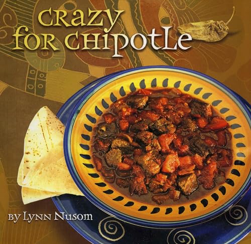 Stock image for Crazy for Chipotle for sale by Better World Books