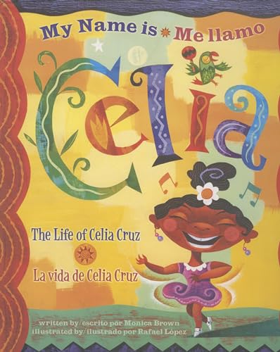 Stock image for My Name is Celia/Me llamo Celia: The Life of Celia Cruz/la vida de Celia Cruz (Americas Award for Children's and Young Adult Literature. Winner) (English, Multilingual and Spanish Edition) for sale by SecondSale