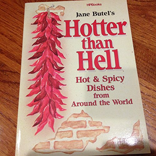 Beispielbild fr Hotter Than Hell: Hot & Spicy Dishes From Around the World zum Verkauf von Wonder Book