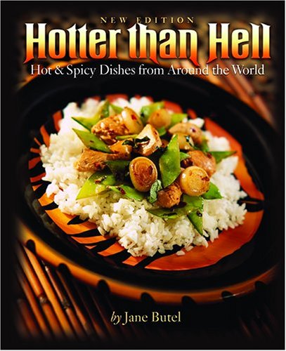 Stock image for Hotter Than Hell : Hot and Spicy Dishes from around the World for sale by Better World Books: West