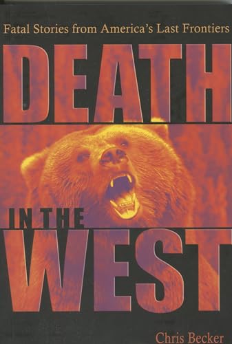 9780873588935: Death In the West: Fatal Stories from America's Last Frontiers