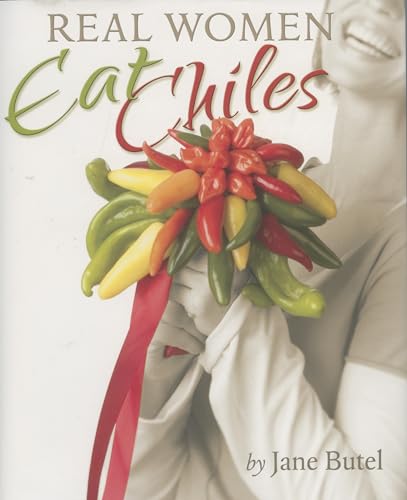 Imagen de archivo de Real Women Eat Chiles a la venta por Better World Books: West