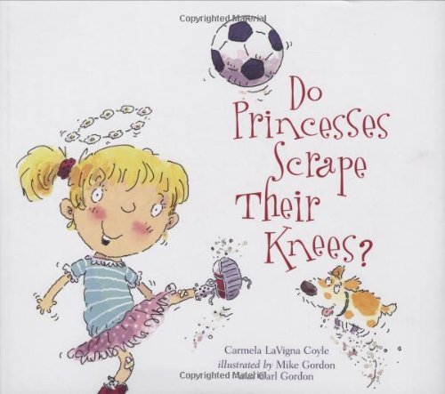 Beispielbild fr Do Princesses Scrape Their Knees? zum Verkauf von WorldofBooks