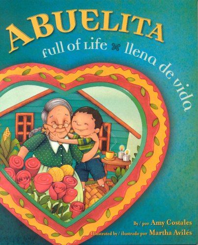 Stock image for Abuelita Full of Life: Abuelita Ilena De Vida (English, and Spanish Edition) for sale by Inga's Original Choices