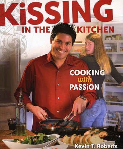 Beispielbild fr Kissing in the Kitchen: Cooking with Passion zum Verkauf von Wonder Book