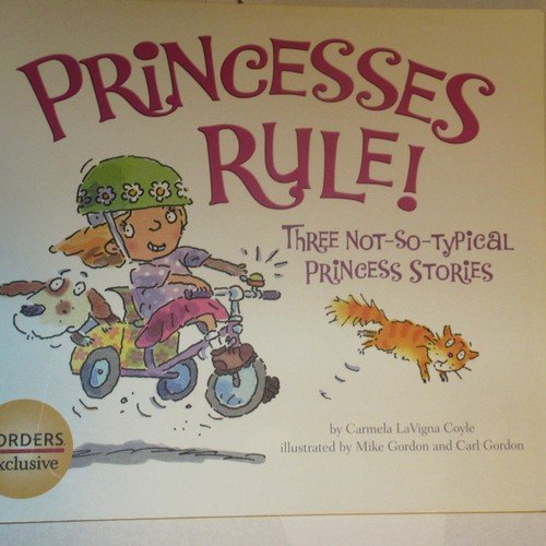 Stock image for Princesses Rule! Three Not-So-Typical Princess Stories for sale by Alf Books