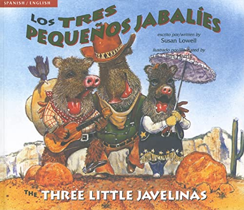 The Three Little Javelinas/Los Tres Pequenos Jabalies: Bilingual (English, Multilingual and Spanish Edition) (9780873589550) by Lowell, Susan