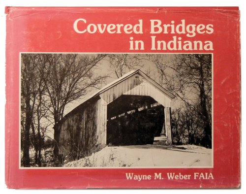 Stock image for Covered bridges in Indiana for sale by Half Price Books Inc.