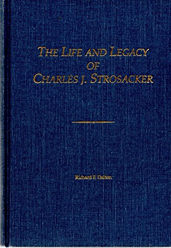 Stock image for The life and legacy of Charles J. Strosacker for sale by A Squared Books (Don Dewhirst)