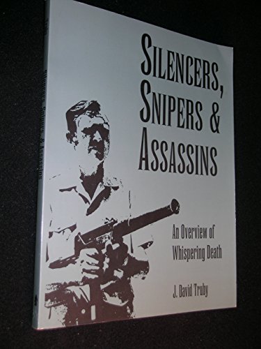 Imagen de archivo de Silencers Snipers and Assassins a la venta por Reader's Corner, Inc.