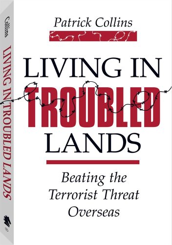 9780873641982: Living in Troubled Lands: Beating the Terrorist Threat Overseas