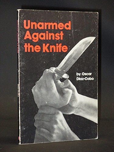Imagen de archivo de Unarmed against the knife a la venta por Sequitur Books