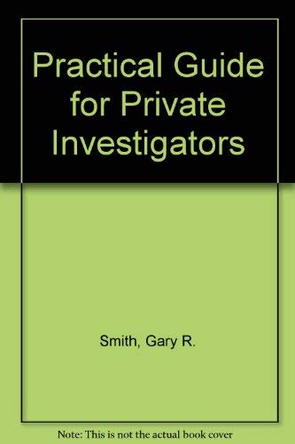 Practical Guide For Private Investigators (9780873642552) by Edward R. Smith
