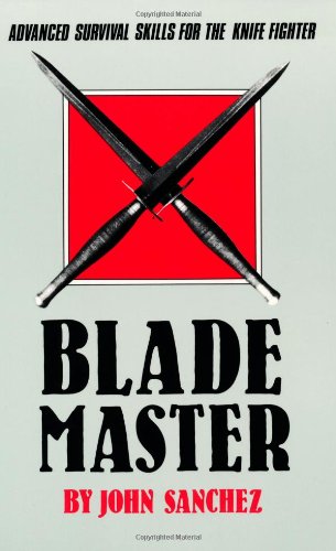 Beispielbild fr Blade Master: Advanced Survival Skills For The Knife zum Verkauf von Book ReViews