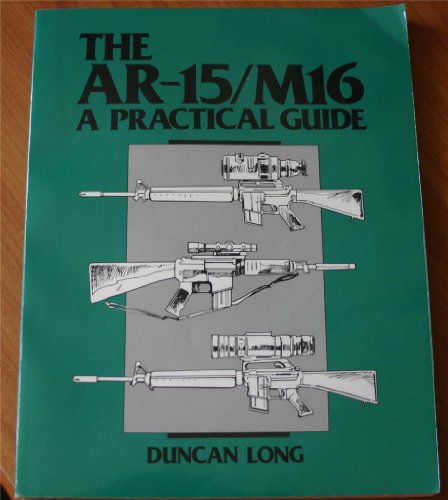 Beispielbild fr The AR-15/M16: A Practical Guide zum Verkauf von Wonder Book