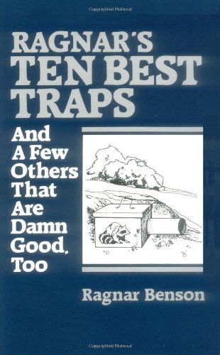 Ragnar's Ten Best Traps and a Few Others That Are Damn Good Too - Benson,  Ragnar: 9780873643283 - AbeBooks