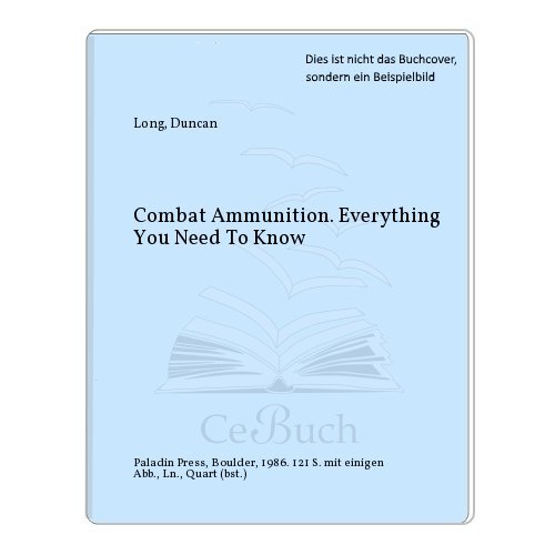 9780873643467: Combat Ammunition: Everything You Need to Know