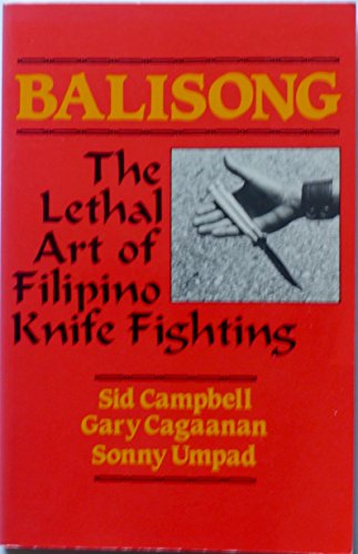 Stock image for Balisong: The Lethal Art Of Filipino Knife Fighting for sale by SecondSale