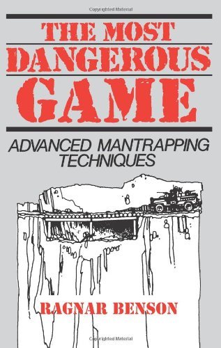 9780873643566: Most Dangerous Game: Advanced Mantrapping Techniques