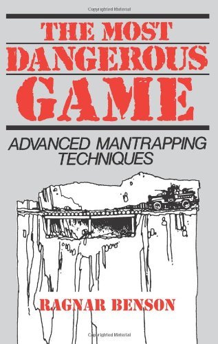 9780873643566: The Most Dangerous Game: Advanced Mantrapping Techniques