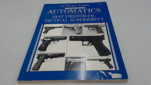 Imagen de archivo de Automatics: Fast Firepower, Tactical Superiority a la venta por Saucony Book Shop