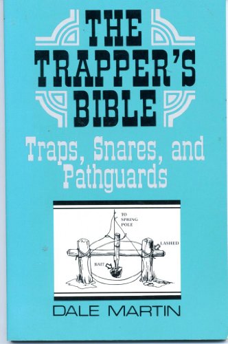 Beispielbild fr The Trapper's Bible: Traps, Snares & Pathguards zum Verkauf von HPB-Red