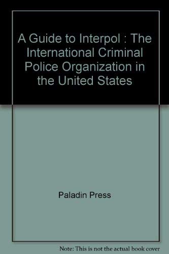 9780873644167: A Guide to Interpol : The International Criminal Police Organization in the United States