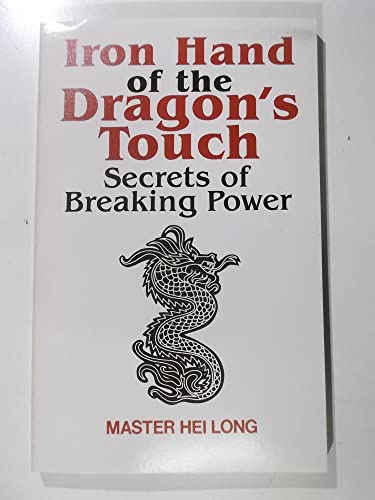 Stock image for Iron Hand of the Dragons Touch: Secrets of Breaking Powder for sale by Ergodebooks