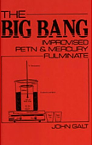 Big Bang: Improvised Petn And Mercury Fulminate (9780873644372) by Galt, John