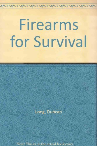 Firearms for Survival (9780873644426) by Long, Duncan