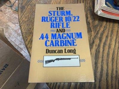 The Sturm, Ruger 10/22 Rifle And .44 Magnum Carbine (9780873644495) by Long, Duncan