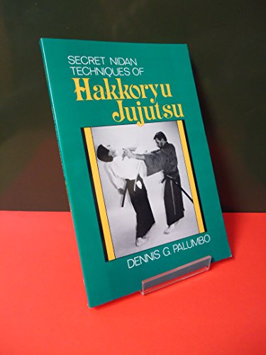 Imagen de archivo de Secret Nidan Techniques Of Hakkoryu Jujutsu a la venta por HPB-Diamond