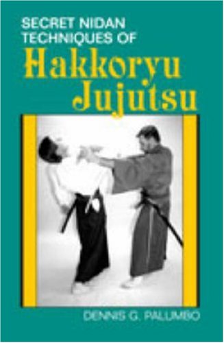 9780873644556: Secret Nidan Techniques of Hakkoryu Jujutsu