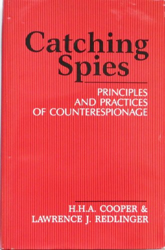 Stock image for CATCHING SPIES : PRINCIPLES AND PRACTICES OF COUNTERESPIONAGE for sale by Second Story Books, ABAA